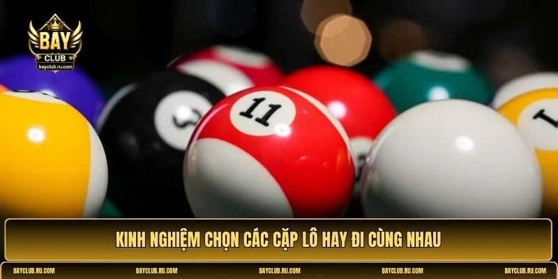 các cặp lô hay đi cùng nhau