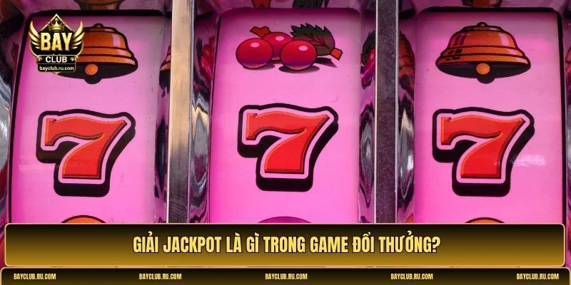 Giải Jackpot là gì